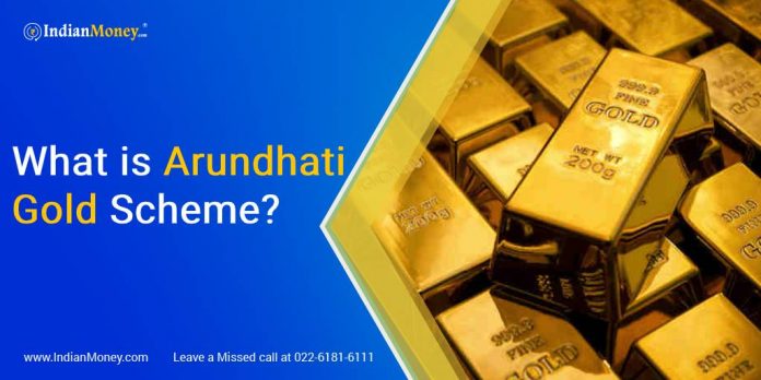 What is Arundhati Gold Scheme
